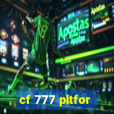 cf 777 pltfor